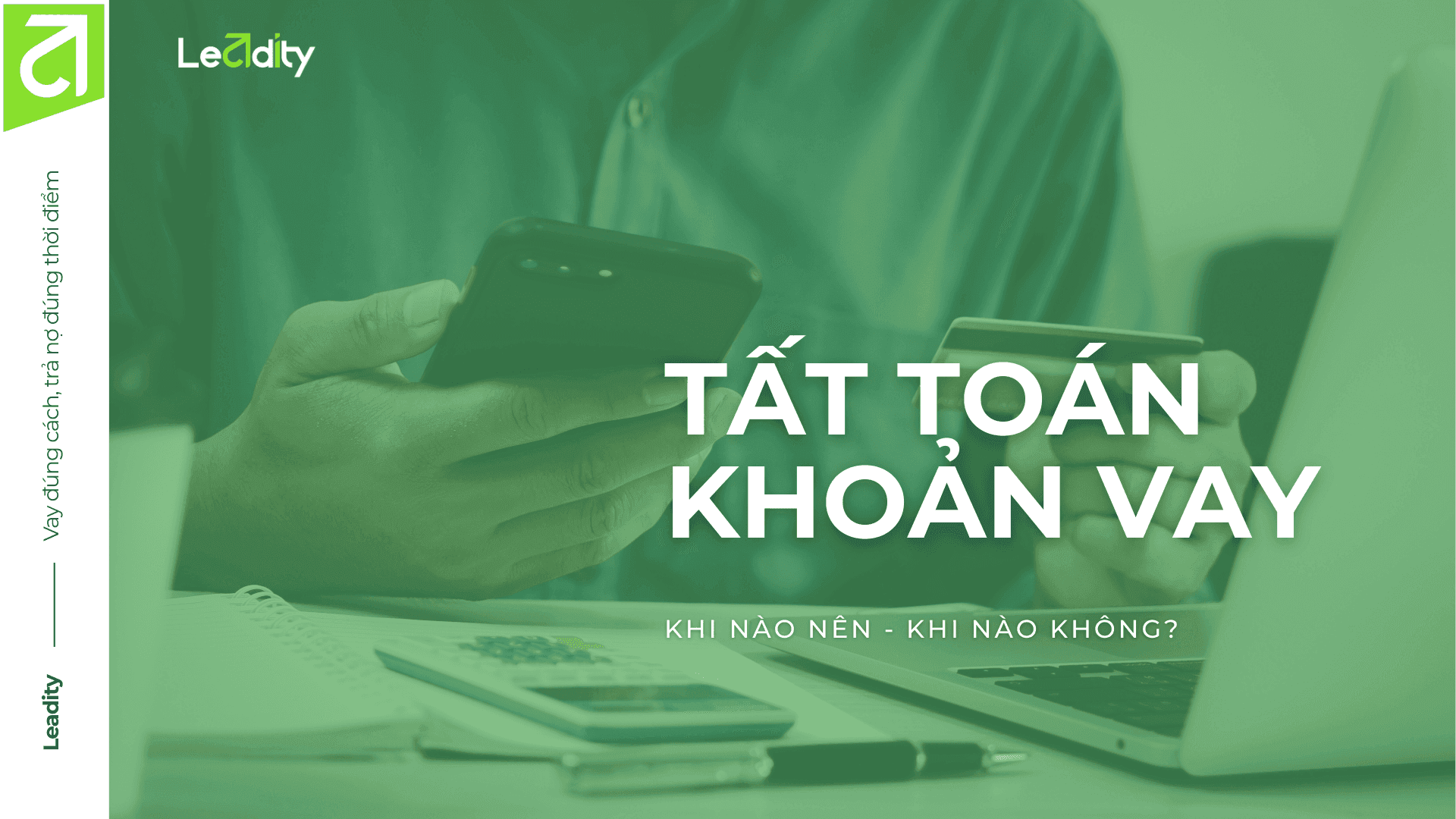 CÓ NÊN TẤT TOÁN KHOẢN VAY TRƯỚC HẠN KHÔNG?